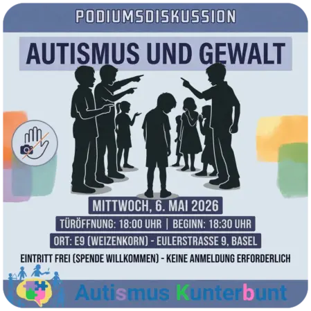 Flyer zur Podiumsdiskussion „Autismus und Gewalt“ von Autismus Kunterbunt am 6. Mai 2026 in Basel.